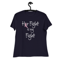 Her Fight is My Fight Women's Relaxed T-Shirt