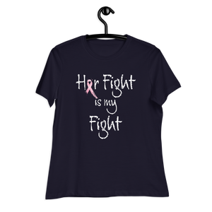 Her Fight is My Fight Women's Relaxed T-Shirt