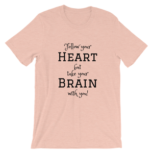 Follow Your Heart Short-Sleeve Unisex T-Shirt