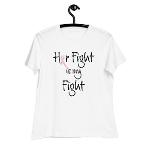 Her Fight is My Fight Women's Relaxed T-Shirt