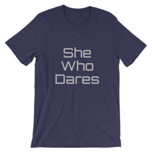 She Who Dares Short-Sleeve Unisex T-Shirt