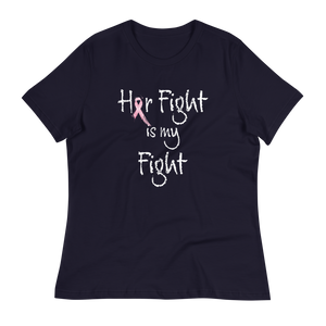 Her Fight is My Fight Women's Relaxed T-Shirt