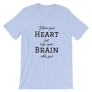 Follow Your Heart Short-Sleeve Unisex T-Shirt