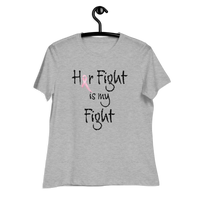 Her Fight is My Fight Women's Relaxed T-Shirt