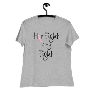 Her Fight is My Fight Women's Relaxed T-Shirt