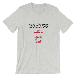 Badass with a good heart Short-Sleeve Unisex T-Shirt