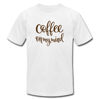 Coffee on My Mind Unisex Jersey T-Shirt by Bella + Canvas - white