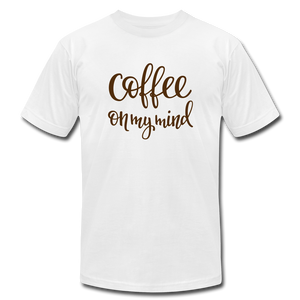 Coffee on My Mind Unisex Jersey T-Shirt by Bella + Canvas - white