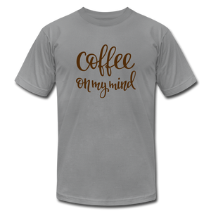 Coffee on My Mind Unisex Jersey T-Shirt by Bella + Canvas - slate