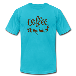 Coffee on My Mind Unisex Jersey T-Shirt by Bella + Canvas - turquoise