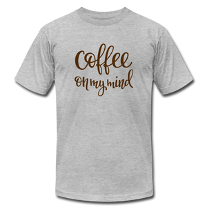 Coffee on My Mind Unisex Jersey T-Shirt by Bella + Canvas - heather gray