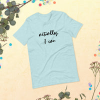 actually, I can Short-Sleeve Unisex T-Shirt